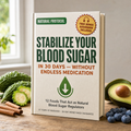 Stabilize Your Blood Sugar in 30 Days — Without Endless Medication